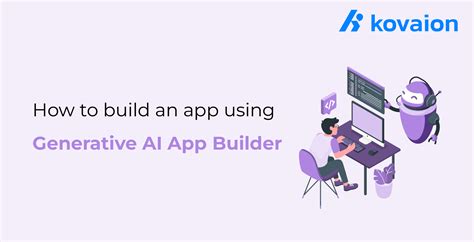 How To Build An App Using Generative Ai App Builder