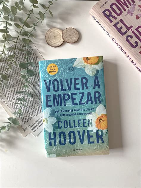 Volver A Empezar It Starts With Us Hoover Colleen Agnelli Lara Amazon Es Libros