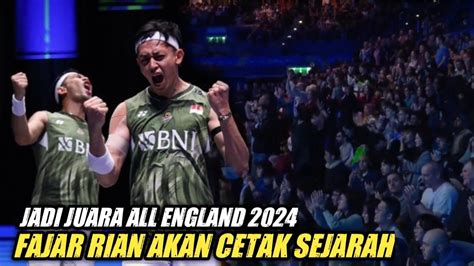 Juara All England 2024 Fajar Rian Akan Dapat Rekor Yang Belum Didapat