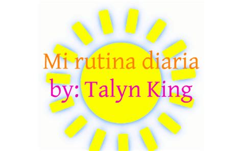 Mi Rutina Diaria By Talyn King On Prezi