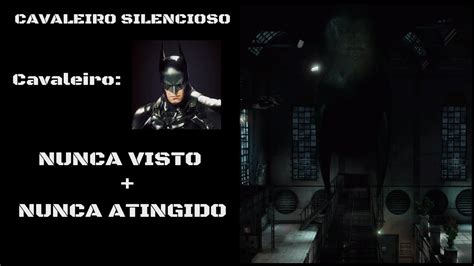 CAVALEIRO SILENCIOSO DESAFIOS RA ASYLUM BATMAN ARKHAM ASYLUM