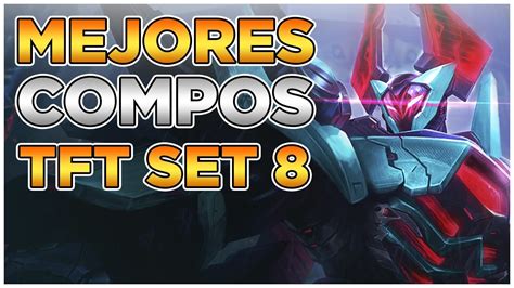 10 MEJORES COMPOSICIONES FACILES De TFT SET 8 YouTube