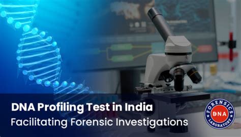 Dna Profiling Test In India Facilitating Forensic Investigations