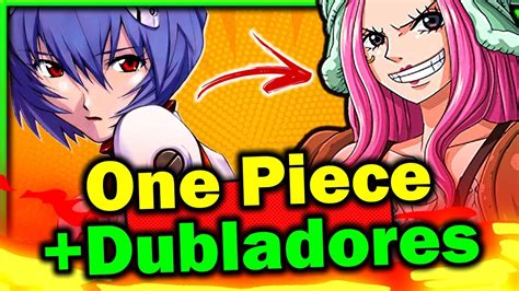 One Piece Dublado Dubladores Confirmados YouTube