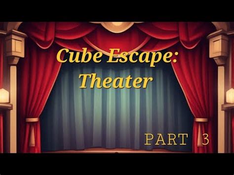 Cube Escape Theater Part 3 YouTube