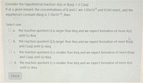 Solved Consider The Hypothetical Reaction A S B Aq C Aq Chegg