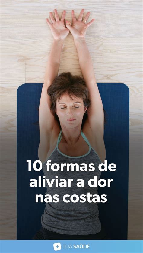 Formas Simples De Aliviar A Dor Nas Costas Em Dor Nas Costas