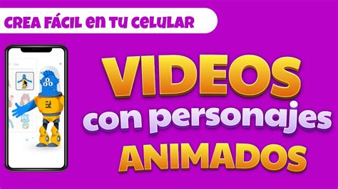 Hacer Videos Animados Con Personajes Desde El Celular Crea Videos