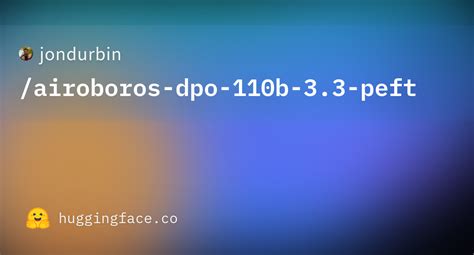 Jondurbin Airoboros Dpo B Peft Hugging Face