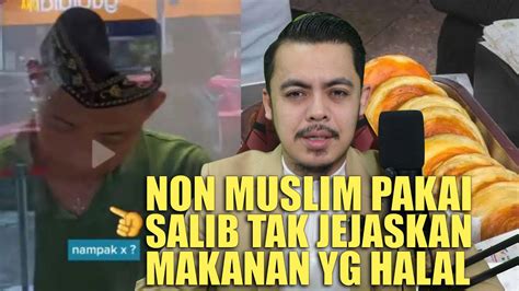 NON MUSLIM PAKAI SALIB TAK JEJASKAN MAKANAN HALAL YouTube