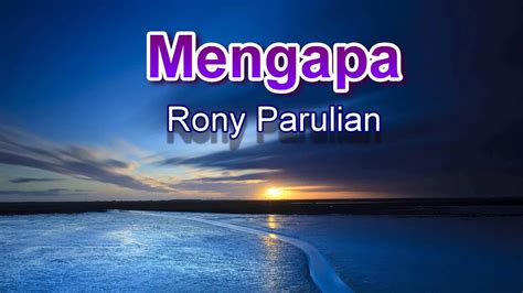 Mengapa Rony Parulian Lirik Lagu Karaoke YouTube