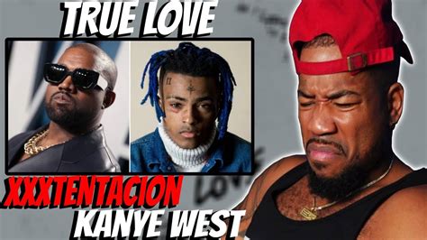 Xxxtentacion And Kanye West True Love The Fellas Needed This Youtube