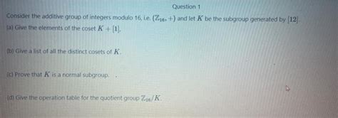 Solved Question 1 Consider The Additive Group Of Integers