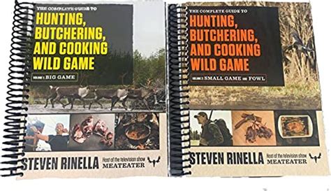 The Complete Guide To Hunting Butchering And Cooking Wild Game Volume