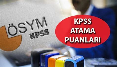 2024 2 KPSS MERKEZİ ATAMA PUANLARI son durum Kaç puanla nereye atanır