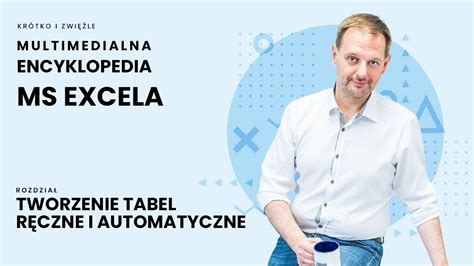 Tabele Automatyczne Czyli Grillujemy Dane Tworzenie Prawdziwej