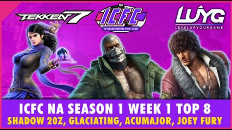 Tekken 7 Season 4ICFC NA Season 1 Week 1 Top 8 Shadow 20z