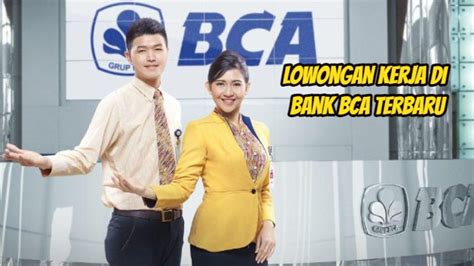 IPK Hanya 2 75 Boleh Daftar Bank BCA Buka Lowongan Kerja 2024 Lulusan