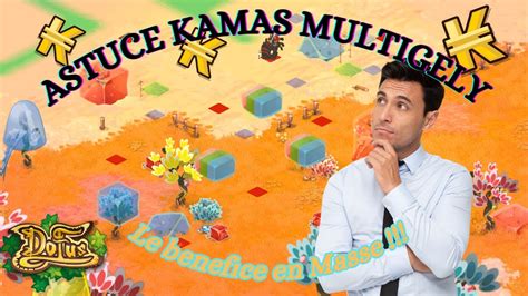 Dofus Astuce Kamas Comment Gagner Des Kamas En Masse Avec Le Multigely