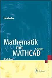 Mathematik mit Mathcad Arbeitsbuch für Studierende Ingenieure und