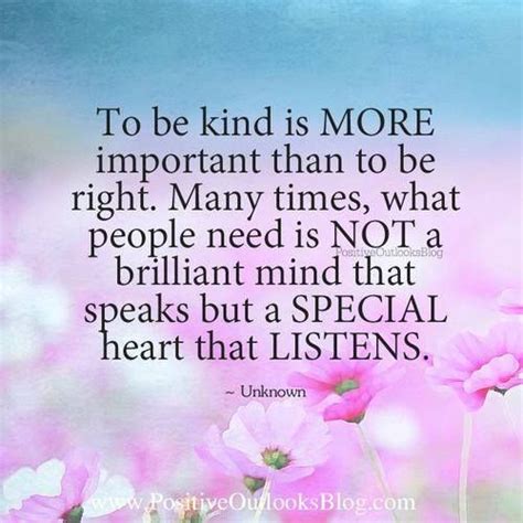 To Be Kind Is More Important Than To Be Right Many Times What People