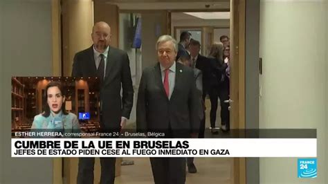 Informe desde Bruselas líderes de la UE piden una pausa humanitaria en