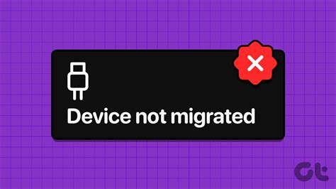 Las Formas Principales De Corregir El Error De Dispositivo No Migrado