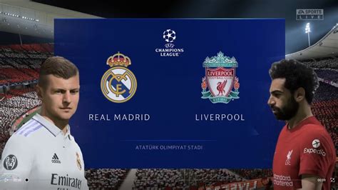 Fifa Real Madrid Vs Liverpool Atat Rk Olimpiyat Stad Champions