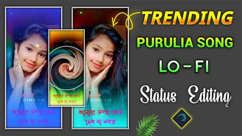 New Trending Purulia Song Lo Fi Status Editing Alight Motion Video