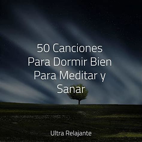 50 Canciones Para Dormir Bien Para Meditar y Sanar von Meditación