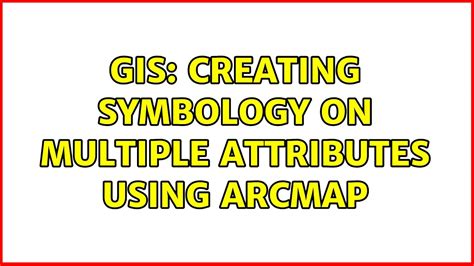 Gis Creating Symbology For Multiple Attributes Within The Same Feature