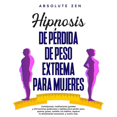 Hipnosis De P Rdida De Peso Extrema Para Mujeres Autohipnosis