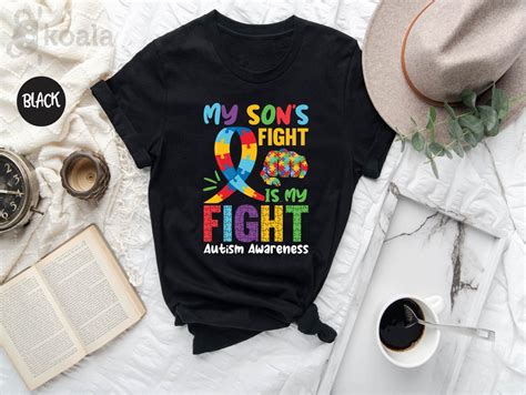 My Son S Fight Is My Fight Shirt Autism Awareness Actually Autistic Son T Special