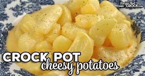 Cheesy Potatoes Crock Pot Recipes That Crock