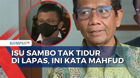 Respons Mahfud Soal Isu Ferdy Sambo Tak Tidur Di Lapas Silakan