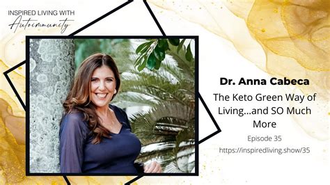 035 The Keto Green Way Of Living And So Much More With Dr Anna