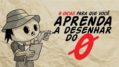 5 Dicas Para Aprender A Desenhar Do Zero Aprender A Desenhar