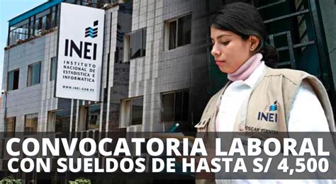 Inei Lanza Convocatoria Laboral Con Sueldos De Hasta S Postula Aqu