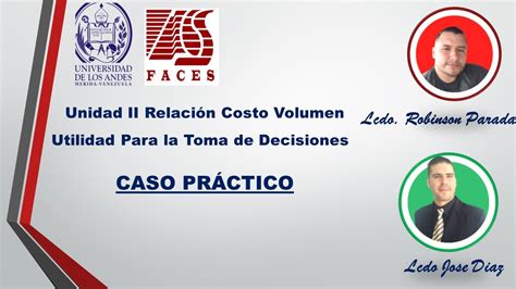 Caso Práctico Costo Volumen Utilidad Robinson Parada y Jose Diaz YouTube