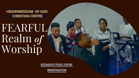 Fearful Realm Of Worship Rccg Glorious Voice Choir Ministration