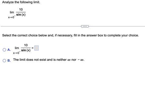 Solved Analyze The Following Limitlimx→0 10sinxselect The