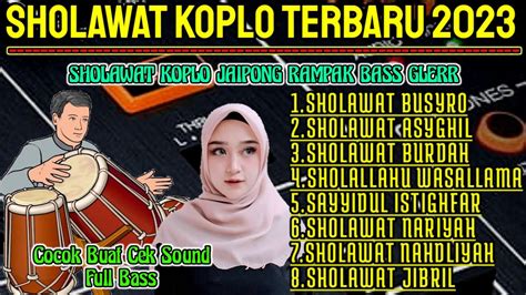 SHOLAWAT KOPLO TERBARU 2024 BASS GLERR DI JAMIN HOREG ALBUM SHOLAWAT