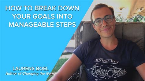 How To Break Down Your Goals Into Manageable Steps Episode 124 Youtube