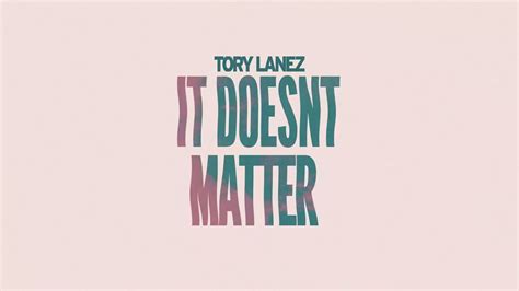 Tory Lanez It Doesnt Matter Official Audio Youtube