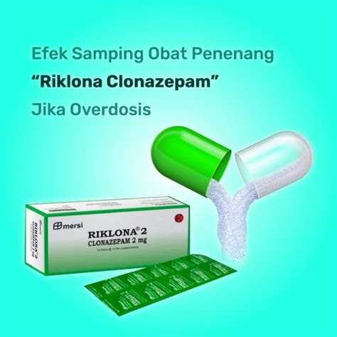 Efek Samping Obat Penenang Riklona Clonazepam Jika Overdosis Ashefa