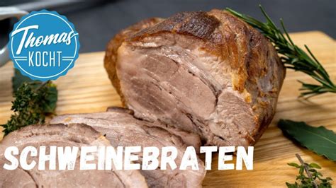 Saftiger Schweinebraten Alles Was Du Ber Braten Wissen Musst