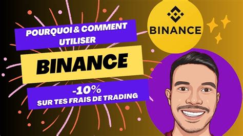 Pourquoi Et Comment Utiliser BINANCE Mon Avis Tuto Sur L Exchange N