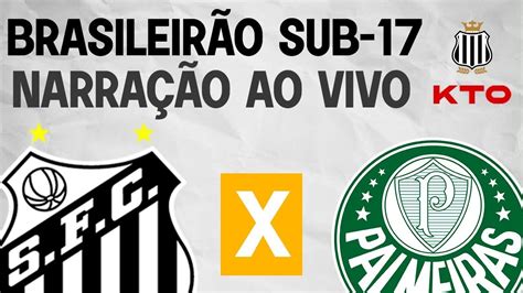 AO VIVO SANTOS X PALMEIRAS BRASILEIRO SUB 17 YouTube