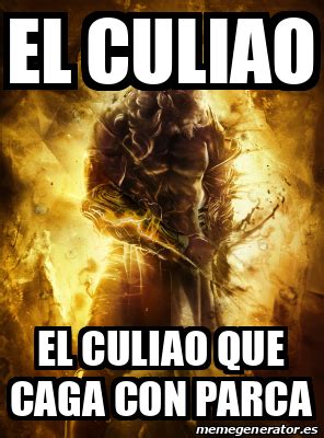 Meme Personalizado El Culiao El Culiao Que Caga Con Parca 31898083