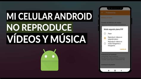 Mi Celular Android No Reproduce V Deos Y M Sica Apps Para Ios Y